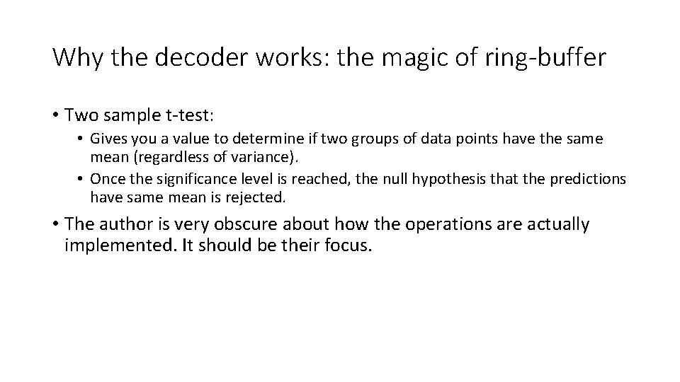 Why the decoder works: the magic of ring-buffer • Two sample t-test: • Gives