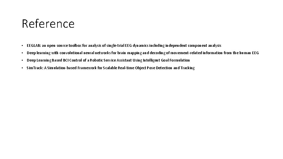 Reference • EEGLAB: an open source toolbox for analysis of single-trial EEG dynamics including
