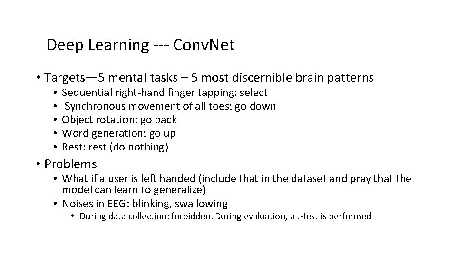 Deep Learning --- Conv. Net • Targets— 5 mental tasks – 5 most discernible