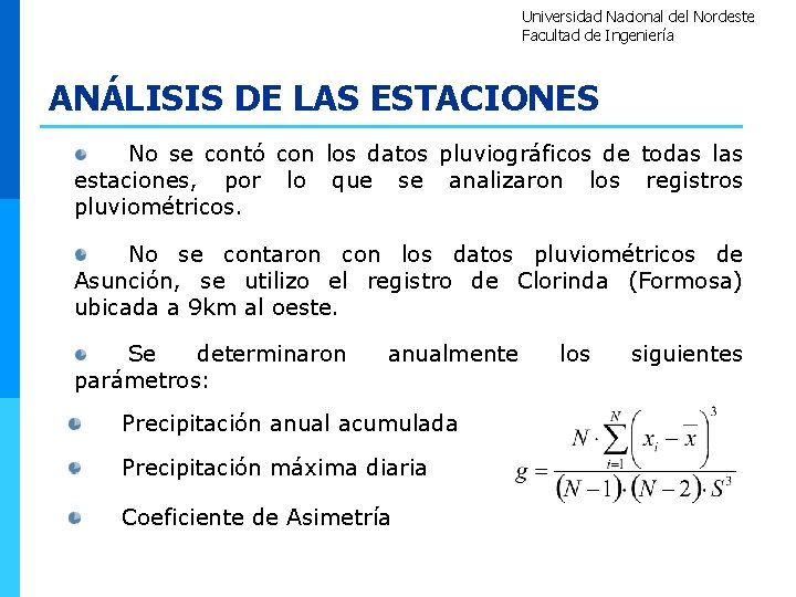 Universidad Nacional del Nordeste Facultad de Ingeniería ANÁLISIS DE LAS ESTACIONES No se contó