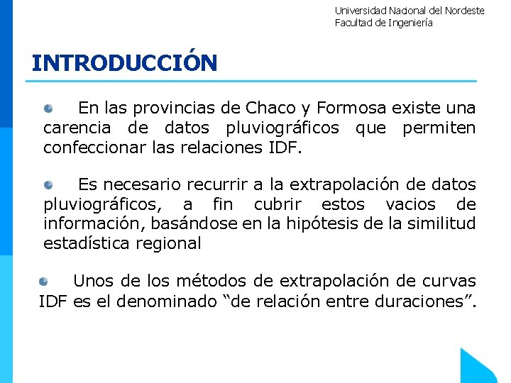 Universidad Nacional del Nordeste Facultad de Ingeniería INTRODUCCIÓN En las provincias de Chaco y