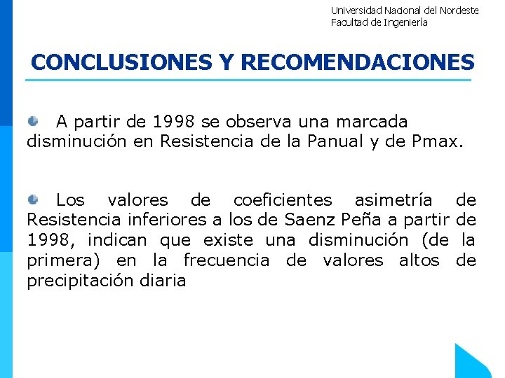 Universidad Nacional del Nordeste Facultad de Ingeniería CONCLUSIONES Y RECOMENDACIONES A partir de 1998