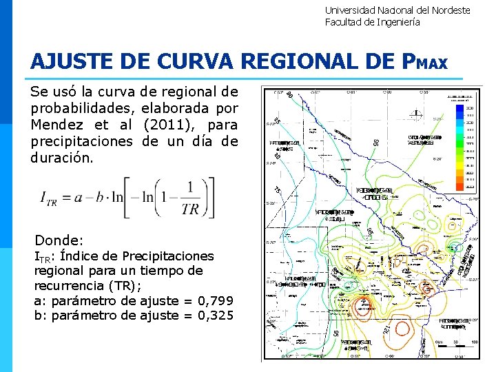 Universidad Nacional del Nordeste Facultad de Ingeniería AJUSTE DE CURVA REGIONAL DE PMAX Se