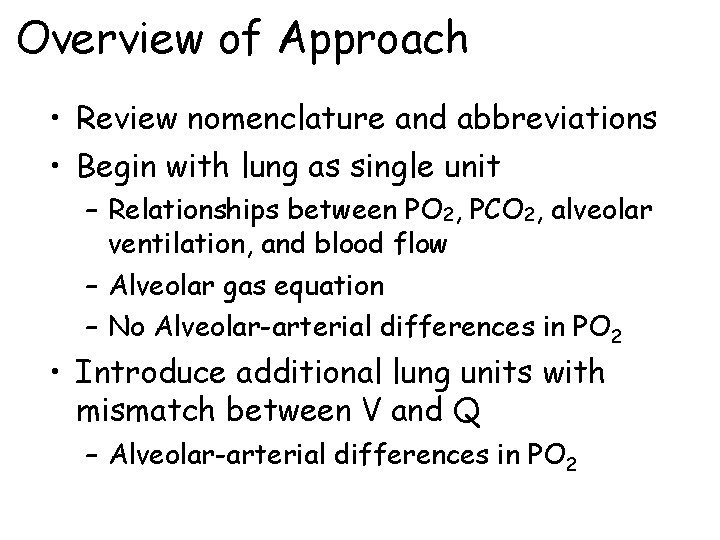 Overview of Approach • Review nomenclature and abbreviations • Begin with lung as single