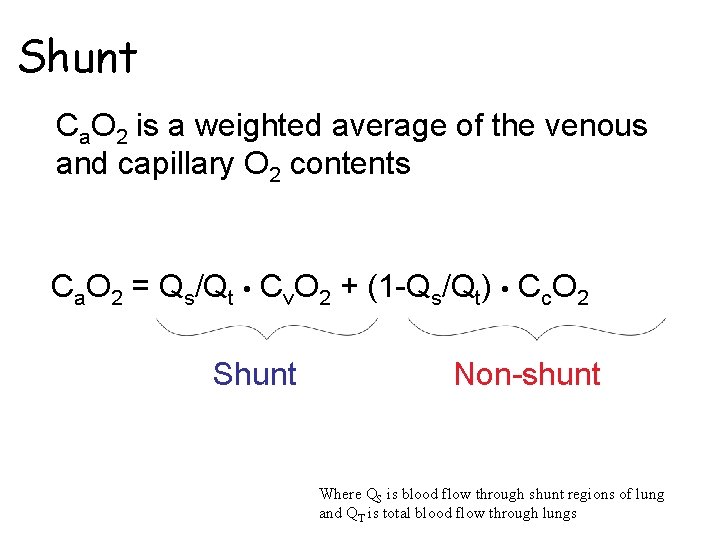 Shunt Ca. O 2 is a weighted average of the venous and capillary O