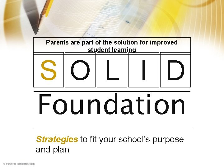 Parents are part of the solution for improved student learning S O L I