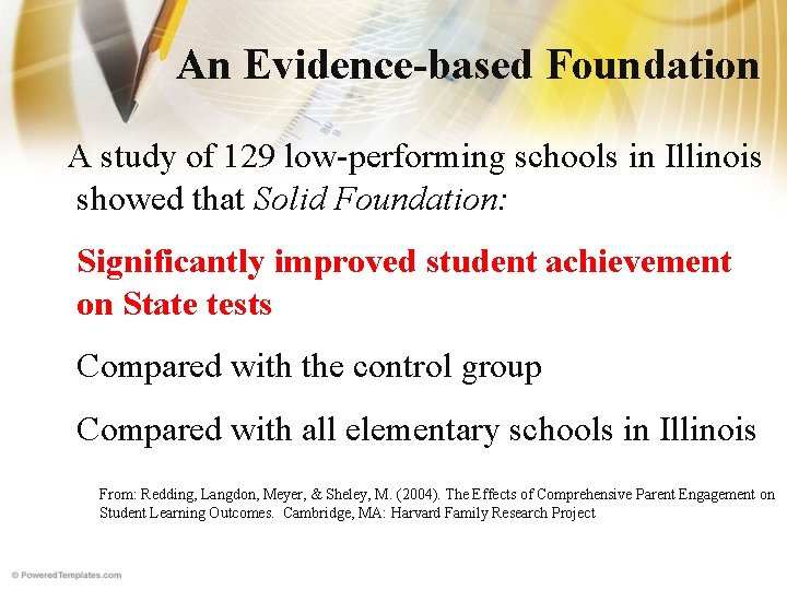 An Evidence-based Foundation A study of 129 low-performing schools in Illinois showed that Solid