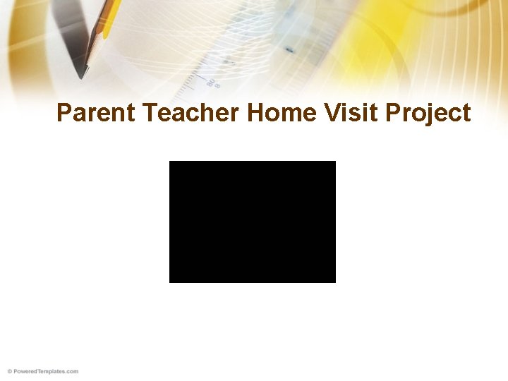 Parent Teacher Home Visit Project 