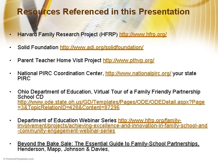 Resources Referenced in this Presentation • Harvard Family Research Project (HFRP) http: //www. hfrp.