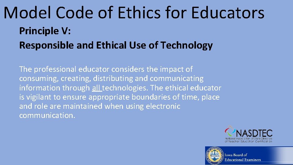 Model Code of Ethics for Educators Principle V: Responsible and Ethical Use of Technology