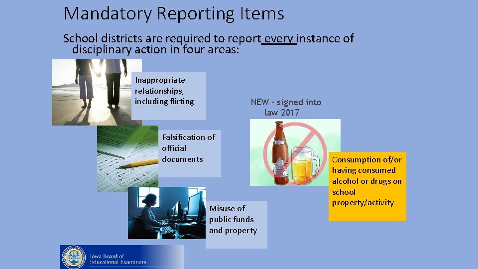 Mandatory Reporting Items School districts are required to report every instance of disciplinary action