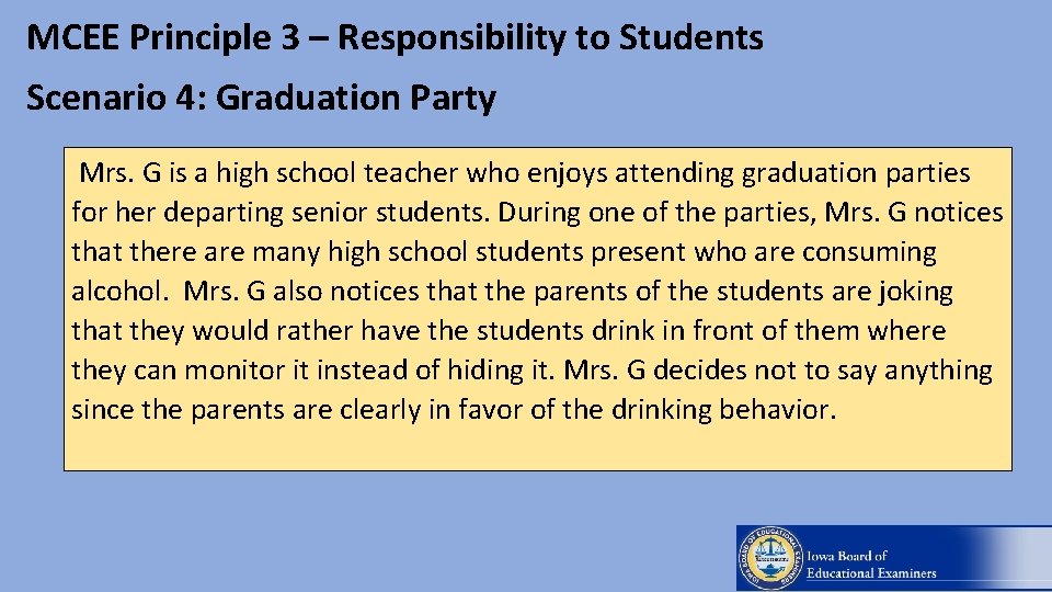 MCEE Principle 3 – Responsibility to Students Scenario 4: Graduation Party Mrs. G is