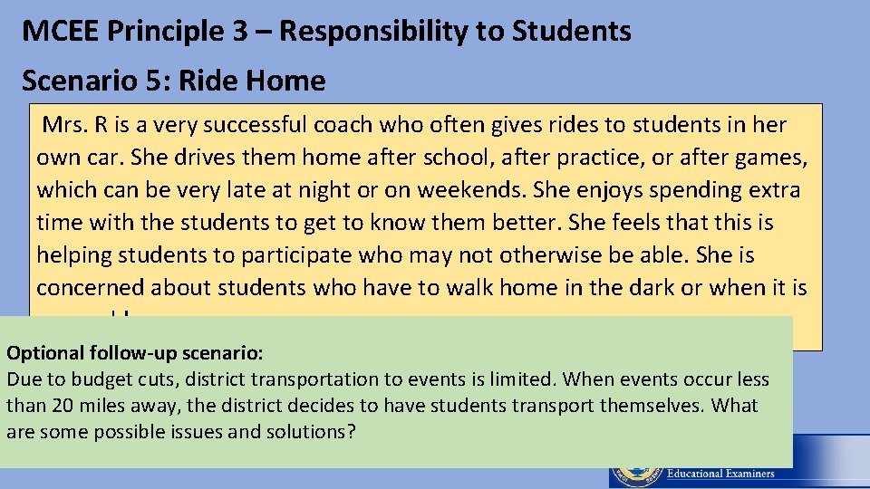 MCEE Principle 3 – Responsibility to Students Scenario 5: Ride Home Mrs. R is
