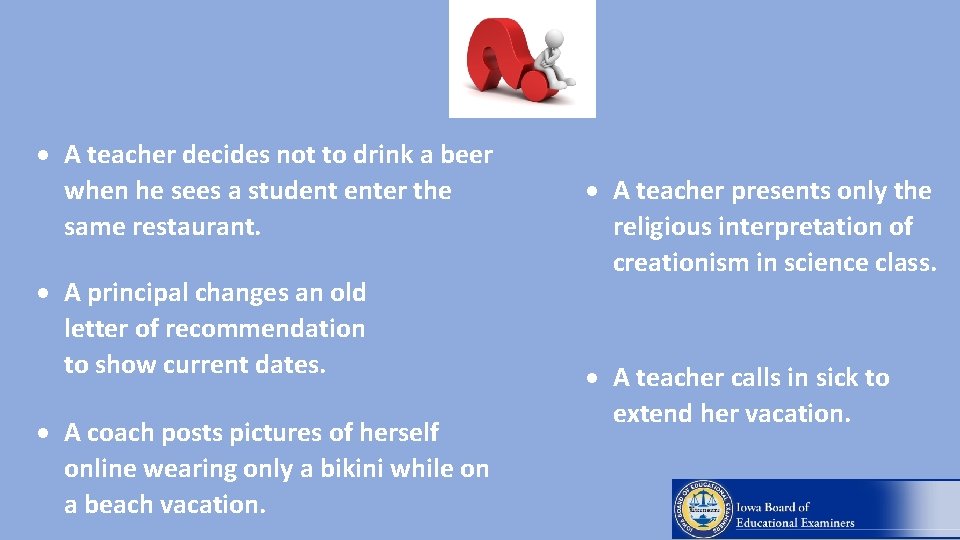  A teacher decides not to drink a beer when he sees a student
