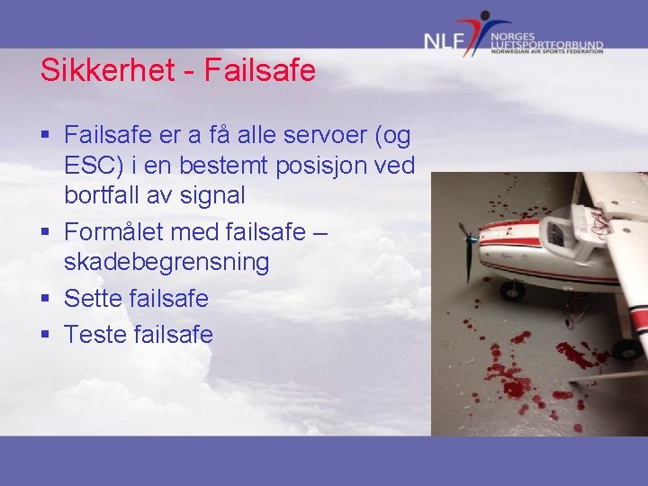 Sikkerhet - Failsafe § Failsafe er a få alle servoer (og ESC) i en