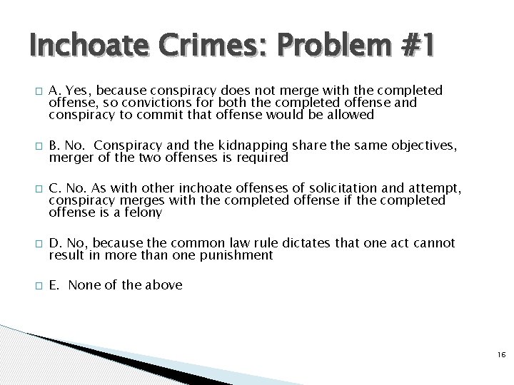 Inchoate Crimes: Problem #1 � � � A. Yes, because conspiracy does not merge