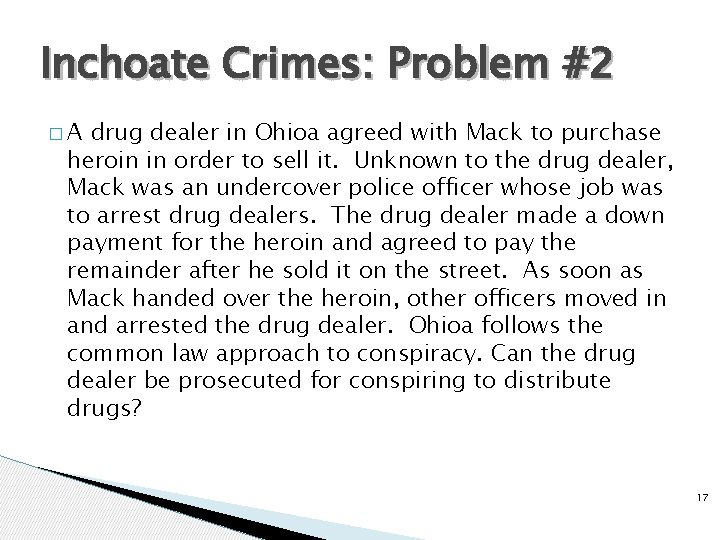 Inchoate Crimes: Problem #2 �A drug dealer in Ohioa agreed with Mack to purchase