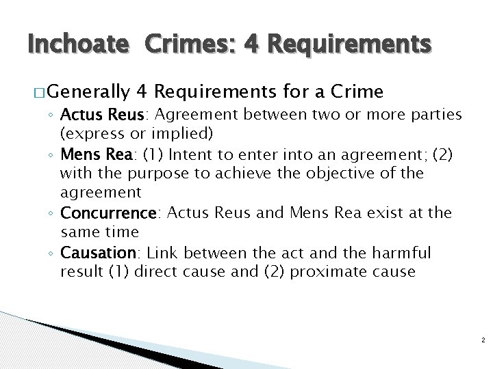 Inchoate Crimes: 4 Requirements � Generally 4 Requirements for a Crime ◦ Actus Reus: