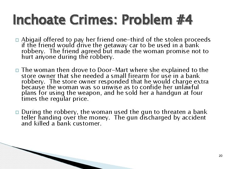 Inchoate Crimes: Problem #4 � � � Abigail offered to pay her friend one-third