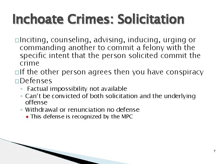 Inchoate Crimes: Solicitation � Inciting, counseling, advising, inducing, urging or commanding another to commit