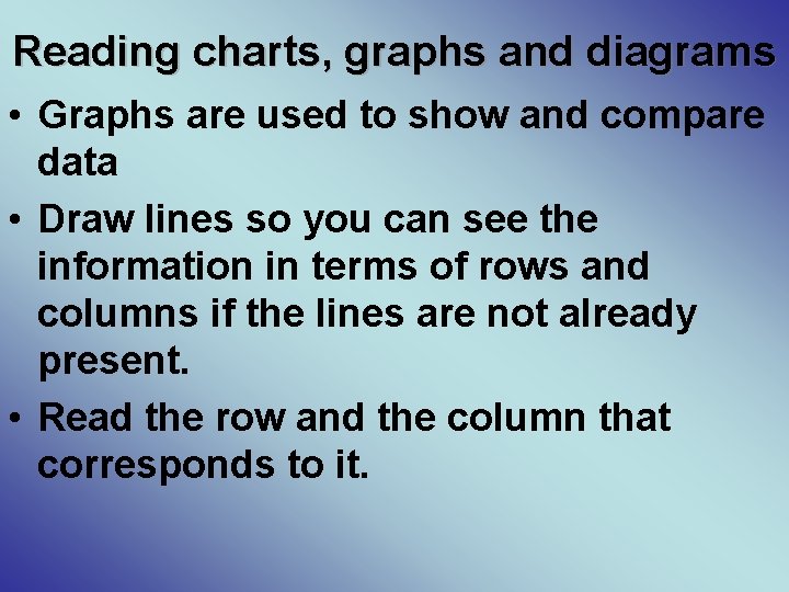 Reading charts, graphs and diagrams • Graphs are used to show and compare data