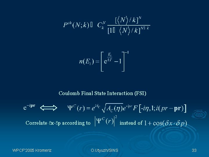 Coulomb Final State Interaction (FSI) Correlate x· p according to WPCF'2005 Kromeriz instead of