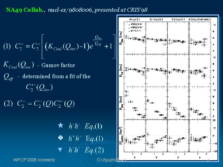 NA 49 Collab. , Collab. nucl-ex/9808006, presented at CRIS’ 98 - Gamov factor -