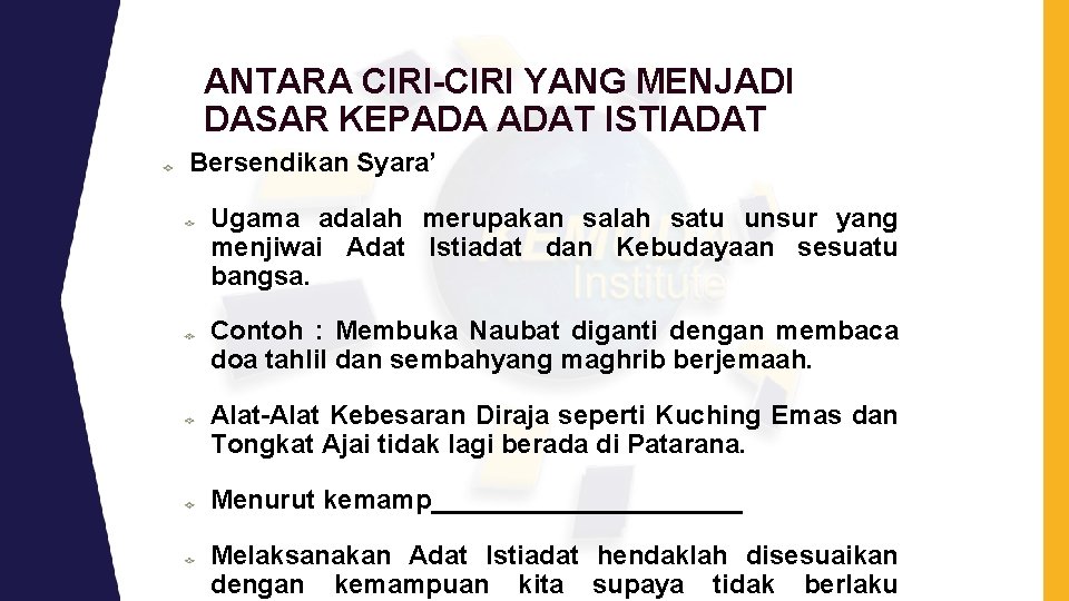 ANTARA CIRI-CIRI YANG MENJADI DASAR KEPADA ADAT ISTIADAT Bersendikan Syara’ Ugama adalah merupakan salah