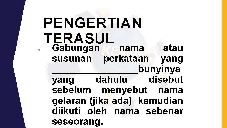 PENGERTIAN TERASUL Gabungan nama atau susunan perkataan yang ________bunyinya yang dahulu disebut sebelum menyebut PENGERTIAN TERASUL Gabungan nama atau susunan perkataan yang ________bunyinya yang dahulu disebut sebelum menyebut