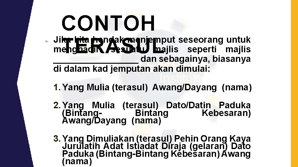 CONTOH Jika kita hendak menjemput seseorang untuk menghadiri sesuatu majlis seperti majlis TERASUL _________ CONTOH Jika kita hendak menjemput seseorang untuk menghadiri sesuatu majlis seperti majlis TERASUL _________