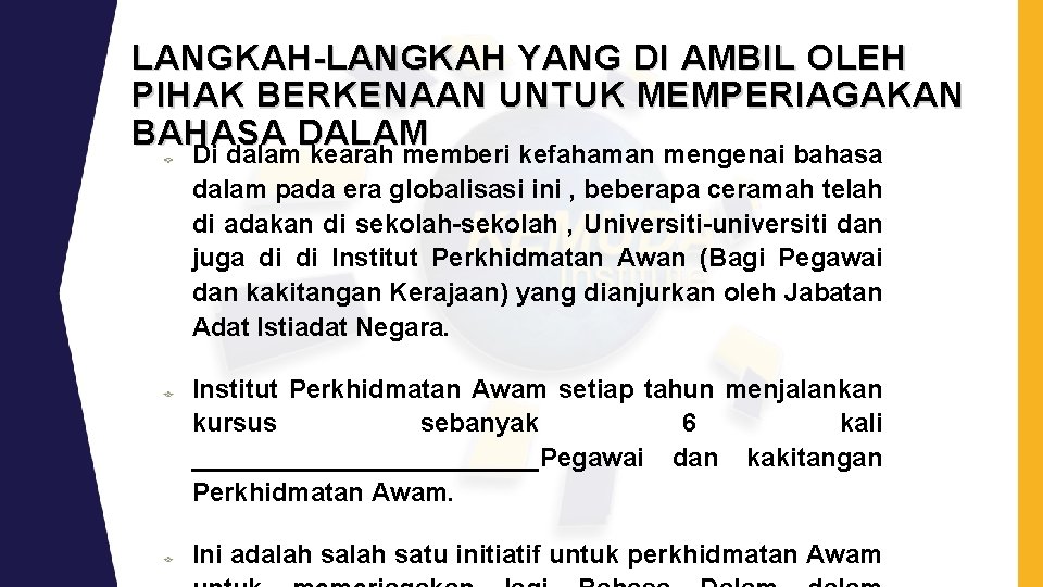 LANGKAH-LANGKAH YANG DI AMBIL OLEH PIHAK BERKENAAN UNTUK MEMPERIAGAKAN BAHASA DALAM Di dalam kearah LANGKAH-LANGKAH YANG DI AMBIL OLEH PIHAK BERKENAAN UNTUK MEMPERIAGAKAN BAHASA DALAM Di dalam kearah