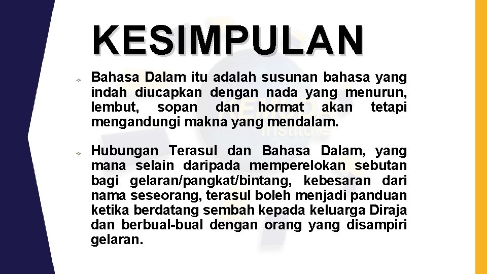 KESIMPULAN Bahasa Dalam itu adalah susunan bahasa yang indah diucapkan dengan nada yang menurun, KESIMPULAN Bahasa Dalam itu adalah susunan bahasa yang indah diucapkan dengan nada yang menurun,