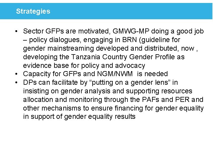 Strategies • Sector GFPs are motivated, GMWG-MP doing a good job – policy dialogues,