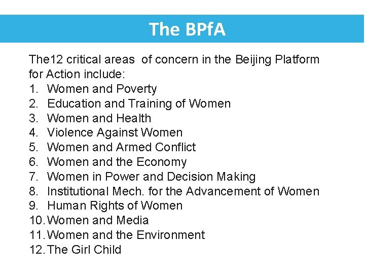 The BPf. A The 12 critical areas of concern in the Beijing Platform for