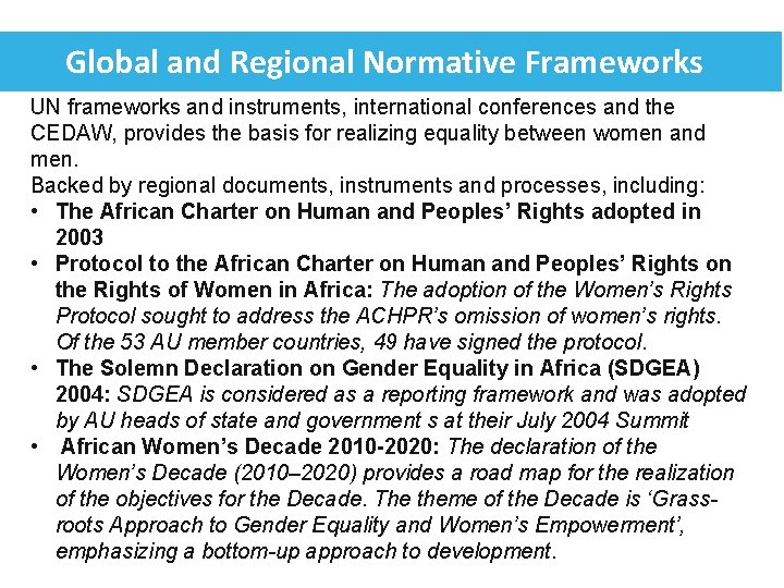 Global and Regional Normative Frameworks UN frameworks and instruments, international conferences and the CEDAW,