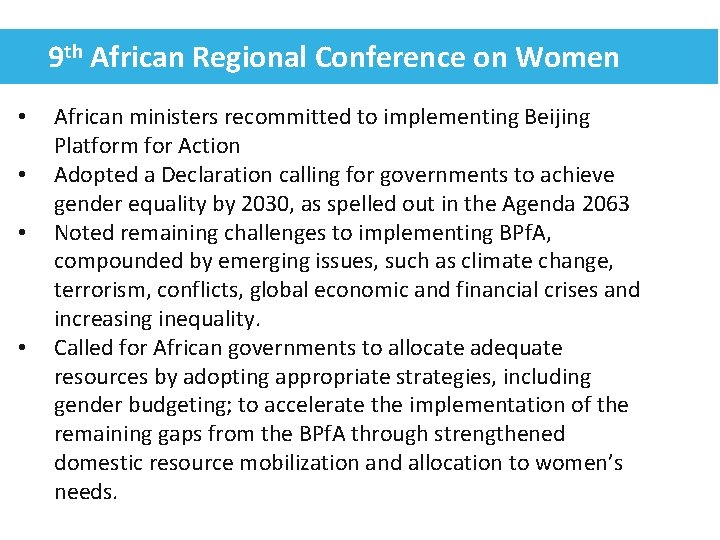 9 th African Regional Conference on Women • • African ministers recommitted to implementing