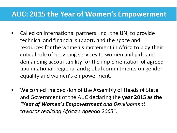 AUC: 2015 the Year of Women’s Empowerment • Called on international partners, incl. the