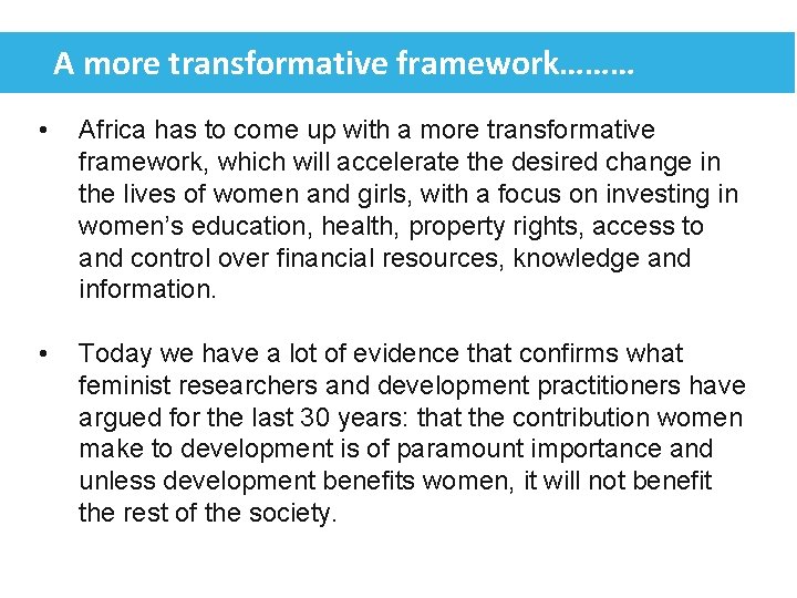 A more transformative framework……… • Africa has to come up with a more transformative