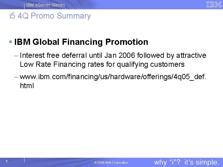 IBM e. Server i. Series i 5 4 Q Promo Summary § IBM Global IBM e. Server i. Series i 5 4 Q Promo Summary § IBM Global