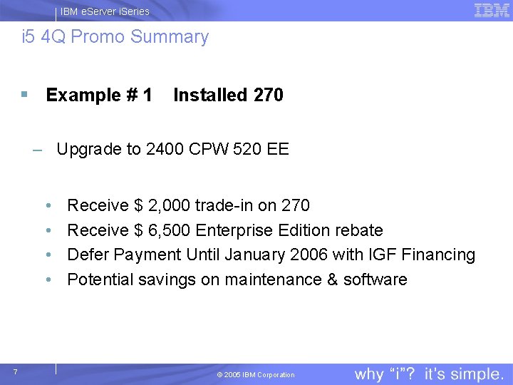 IBM e. Server i. Series i 5 4 Q Promo Summary § Example # IBM e. Server i. Series i 5 4 Q Promo Summary § Example #
