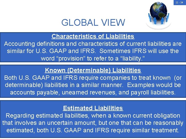 11 - 34 GLOBAL VIEW Characteristics of Liabilities Accounting definitions and characteristics of current