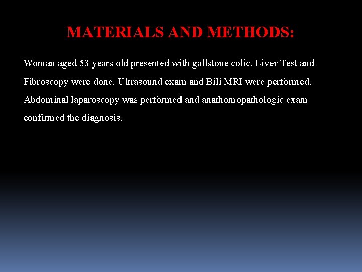 MATERIALS AND METHODS: Woman aged 53 years old presented with gallstone colic. Liver Test