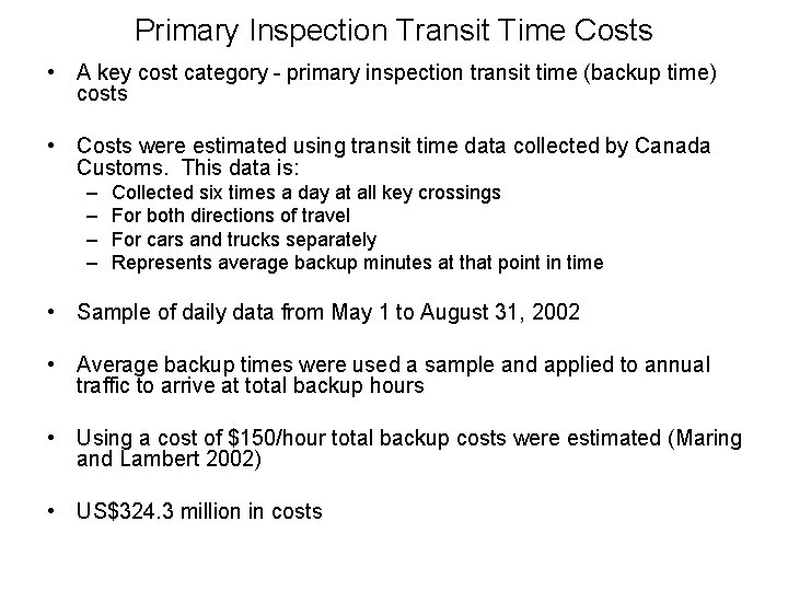 Primary Inspection Transit Time Costs • A key cost category - primary inspection transit