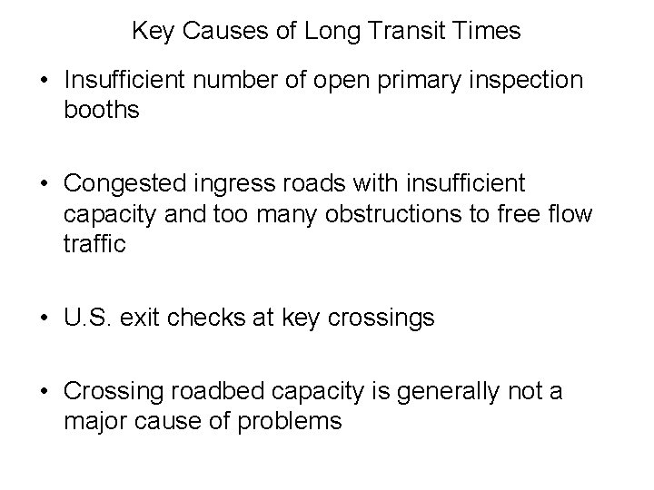 Key Causes of Long Transit Times • Insufficient number of open primary inspection booths