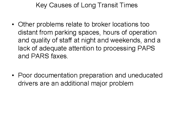 Key Causes of Long Transit Times • Other problems relate to broker locations too