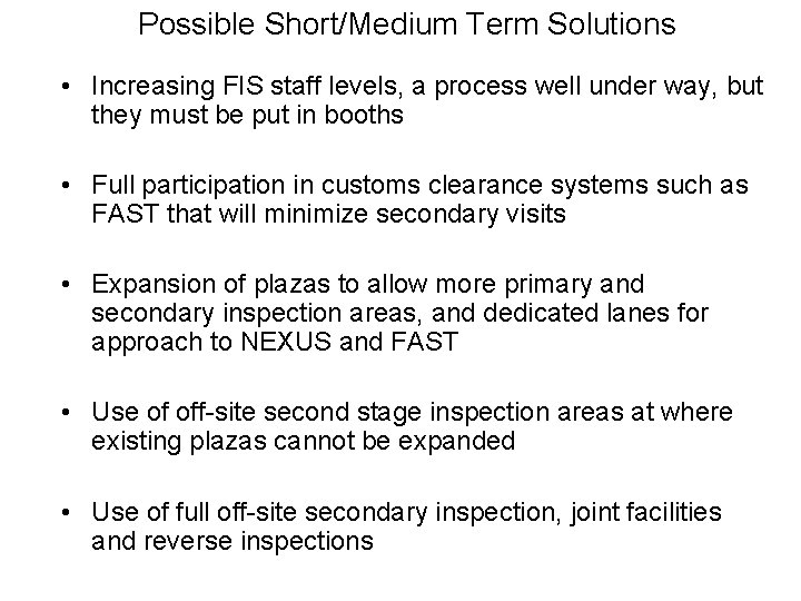 Possible Short/Medium Term Solutions • Increasing FIS staff levels, a process well under way,