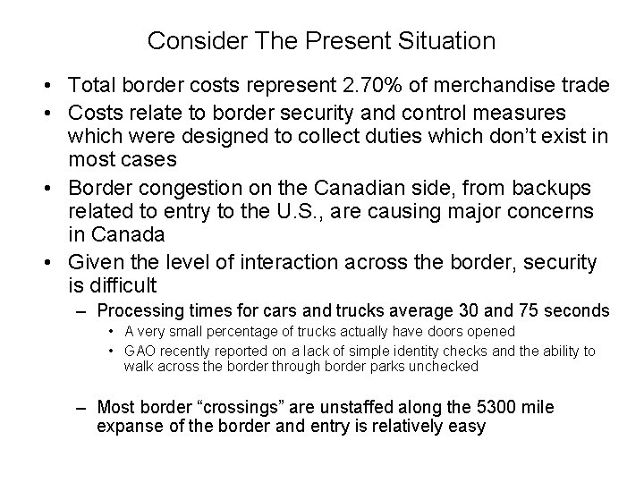 Consider The Present Situation • Total border costs represent 2. 70% of merchandise trade