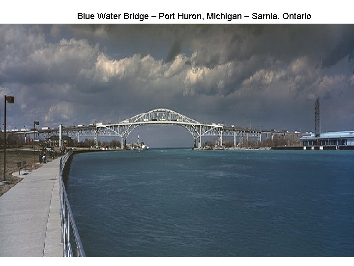 Blue Water Bridge – Port Huron, Michigan – Sarnia, Ontario 