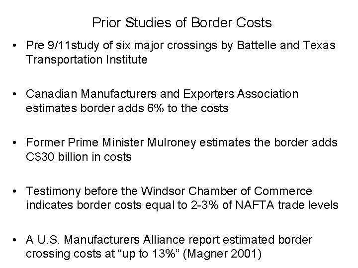 Prior Studies of Border Costs • Pre 9/11 study of six major crossings by
