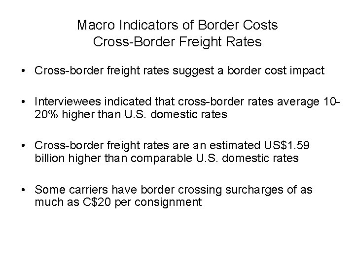 Macro Indicators of Border Costs Cross-Border Freight Rates • Cross-border freight rates suggest a